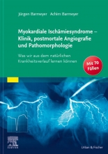 Myokardiale Ischämiesyndrome - Klinik, postmortale Angiografie und Pathomorphologie. 
