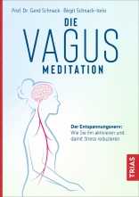 Prof. Dr. Gerd Schnack u.a.: Die Vagus-Meditation. 
