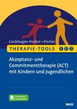 Therapie-Tools Akzeptanz- und Commitmenttherapie (ACT) mit Kindern und Jugendlichen. 